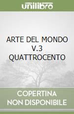 ARTE DEL MONDO V.3 QUATTROCENTO libro