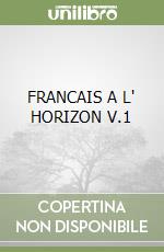 FRANCAIS A L' HORIZON V.1 libro