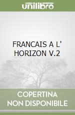 FRANCAIS A L' HORIZON V.2 libro