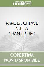 PAROLA CHIAVE N.E. A GRAM+P.REG libro