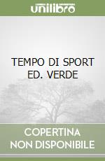 TEMPO DI SPORT ED. VERDE libro