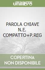 PAROLA CHIAVE N.E. COMPATTO+P.REG libro