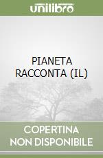 PIANETA RACCONTA (IL)