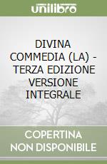 DIVINA COMMEDIA (LA) - TERZA EDIZIONE VERSIONE INTEGRALE libro