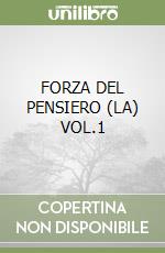 FORZA DEL PENSIERO (LA) VOL.1 libro