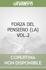 FORZA DEL PENSIERO (LA) VOL.2 libro