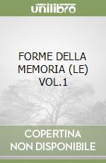 FORME DELLA MEMORIA (LE) VOL.1 libro