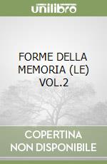 FORME DELLA MEMORIA (LE) VOL.2 libro