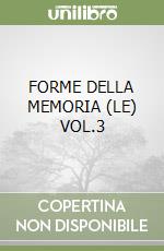 FORME DELLA MEMORIA (LE) VOL.3 libro