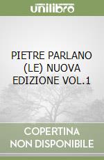 PIETRE PARLANO (LE) NUOVA EDIZIONE VOL.1 libro