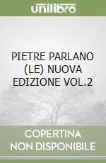 PIETRE PARLANO (LE) NUOVA EDIZIONE VOL.2 libro