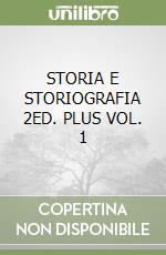 STORIA E STORIOGRAFIA 2ED. PLUS VOL. 1 libro
