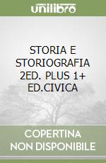 STORIA E STORIOGRAFIA 2ED. PLUS 1+ ED.CIVICA libro