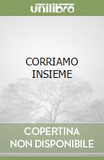 CORRIAMO INSIEME libro