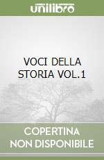 VOCI DELLA STORIA VOL.1 libro