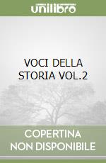 VOCI DELLA STORIA VOL.2 libro