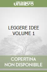 LEGGERE IDEE VOLUME 1 libro