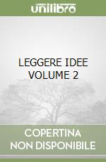 LEGGERE IDEE VOLUME 2 libro