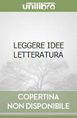 LEGGERE IDEE LETTERATURA libro