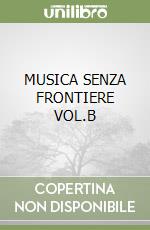 MUSICA SENZA FRONTIERE VOL.B