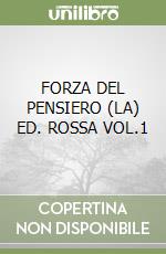 FORZA DEL PENSIERO (LA) ED. ROSSA VOL.1 libro