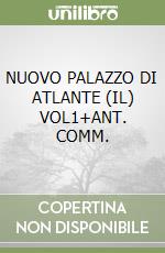 NUOVO PALAZZO DI ATLANTE (IL) VOL1+ANT. COMM. libro