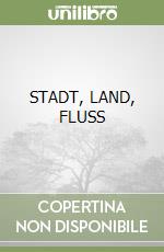 STADT, LAND, FLUSS libro