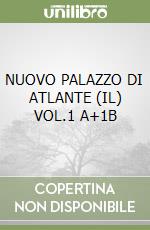 NUOVO PALAZZO DI ATLANTE (IL) VOL.1 A+1B libro