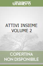 ATTIVI INSIEME VOLUME 2 libro