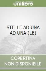 STELLE AD UNA AD UNA (LE) libro