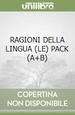 RAGIONI DELLA LINGUA (LE) PACK (A+B) libro