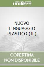 NUOVO LINGUAGGIO PLASTICO (IL) libro