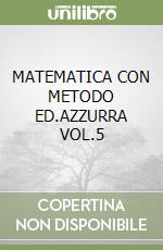 MATEMATICA CON METODO ED.AZZURRA VOL.5 libro