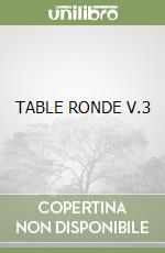 TABLE RONDE V.3 libro