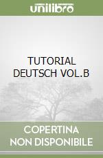 TUTORIAL DEUTSCH VOL.B libro