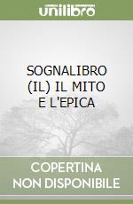 SOGNALIBRO (IL) IL MITO E L'EPICA libro