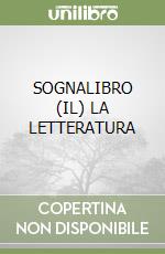 SOGNALIBRO (IL) LA LETTERATURA