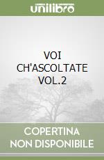 VOI CH'ASCOLTATE VOL.2 libro