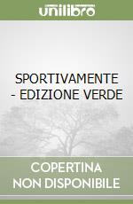 SPORTIVAMENTE - EDIZIONE VERDE libro