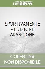 SPORTIVAMENTE - EDIZIONE ARANCIONE libro