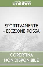SPORTIVAMENTE - EDIZIONE ROSSA libro