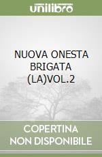 NUOVA ONESTA BRIGATA (LA)VOL.2