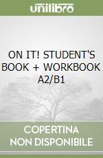 ON IT! STUDENT'S BOOK + WORKBOOK A2/B1 libro