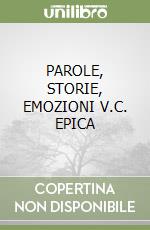 PAROLE, STORIE, EMOZIONI V.C. EPICA libro