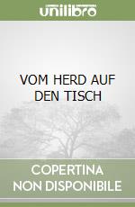 VOM HERD AUF DEN TISCH libro