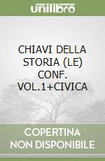 CHIAVI DELLA STORIA (LE) CONF. VOL.1+CIVICA