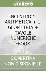 INCENTRO 1. ARITMETICA + 1. GEOMETRIA + TAVOLE NUMERICHE EBOOK libro
