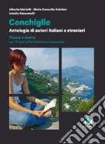 Conchiglie. Poesia e teatro con origini della letteratura. Per le Scuole superiori. Con e-book. Con espansione online libro usato