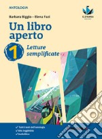 Un libro aperto. Cercarsi, trovarsi, costruirsi leggendo. Letture semplificate. Per la Scuola media. Con e-book. Con espansione online libro