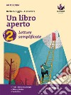 Libro aperto. Cercarsi, trovarsi, costruirsi leggendo. Letture semplificate. Per la Scuola media. Con e-book. Con espansione online (Un). Vol. 2 libro